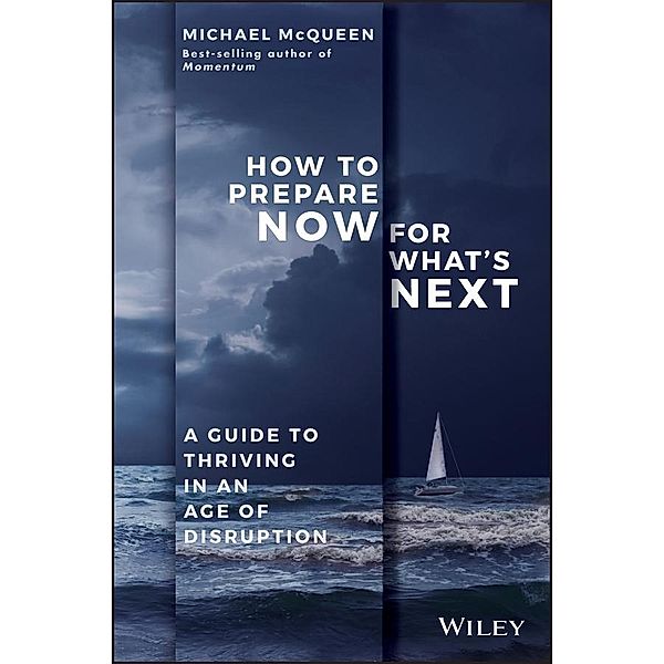 How to Prepare Now for What's Next, Michael McQueen