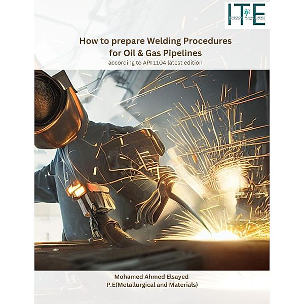 How to prepare Welding Procedures for Oil & Gas Pipelines, Mohamed Elsayed