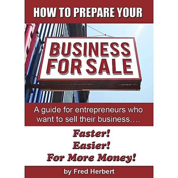 How to Prepare Your Business for Sale, Fred Herbert
