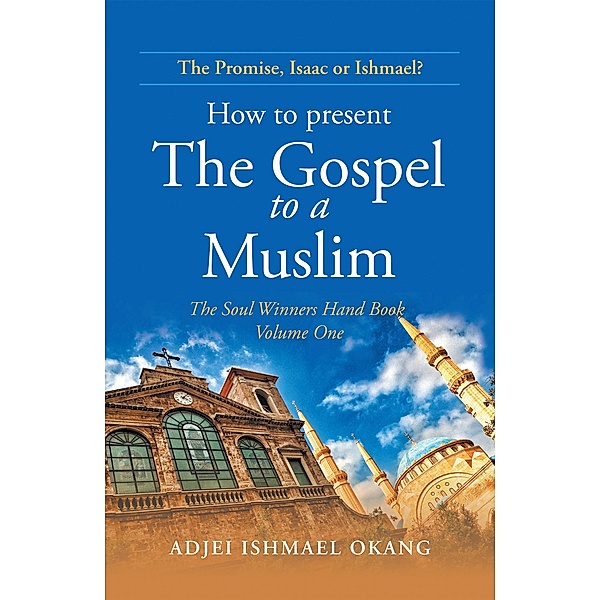 How to Present the Gospel to a Muslim, Adjei Ishmael Okang