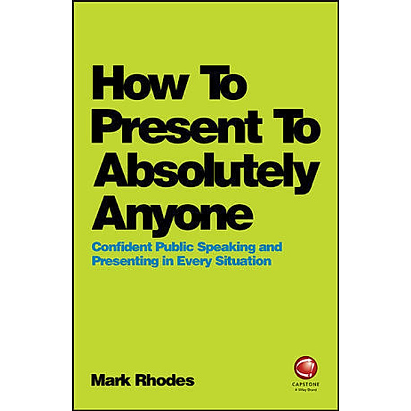 How To Present To Absolutely Anyone, Mark Rhodes