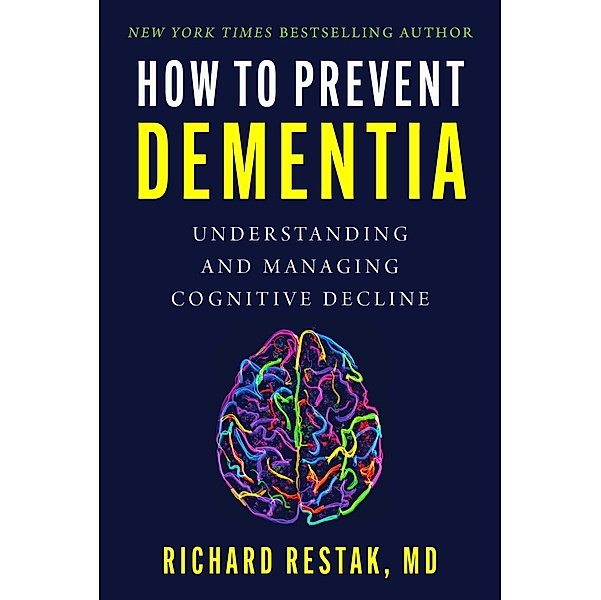 How to Prevent Dementia, Richard Restak