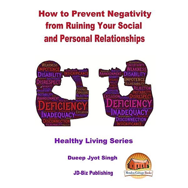 How to Prevent Negativity from Ruining Your Social and Personal Relationships, Dueep Jyot Singh