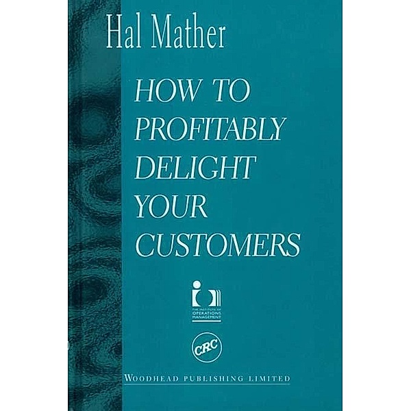 How to Profitably Delight your Customers, Hal Mather