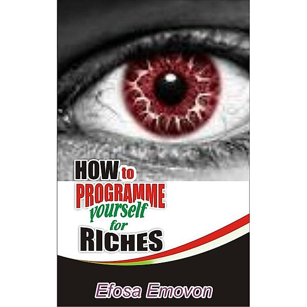 How to Programme Yourself for Riches, Efosa Emovon