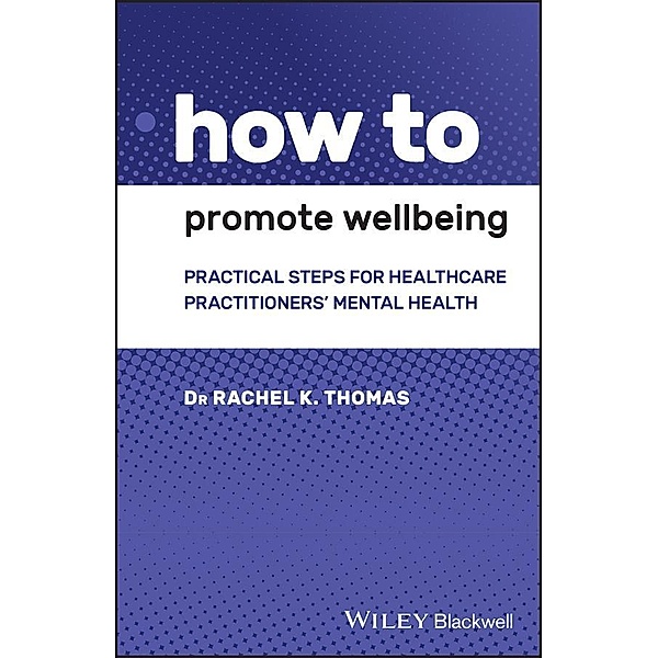 How to Promote Wellbeing / HOW - How To, Rachel K. Thomas