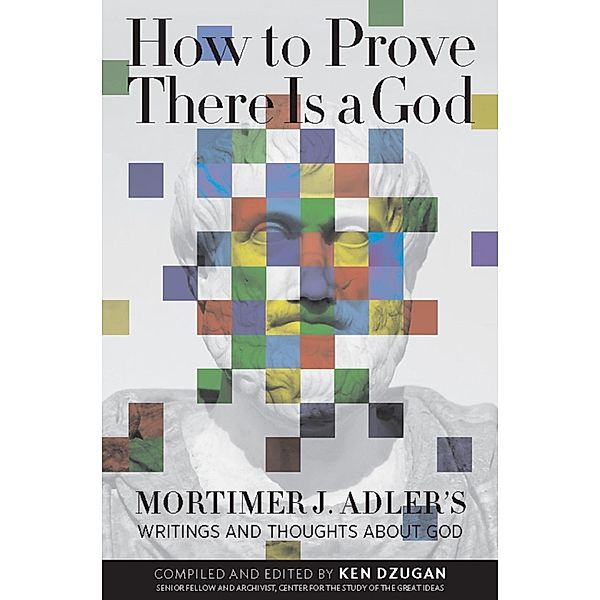 How to Prove There Is a God, Mortimer Adler