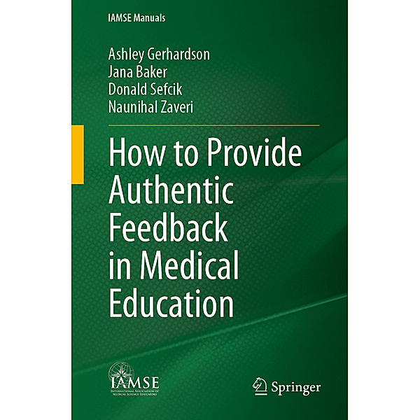 How to Provide Authentic Feedback in Medical Education, Ashley Gerhardson, Jana Baker, Donald Sefcik, Naunihal Zaveri