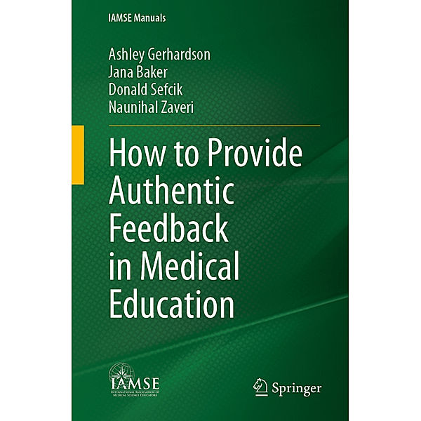 How to Provide Authentic Feedback in Medical Education, Ashley Gerhardson, Jana Baker, Donald Sefcik, Naunihal Zaveri