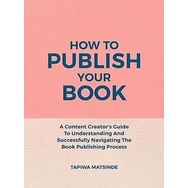 How To Publish Your Book, Tapiwa Matsinde