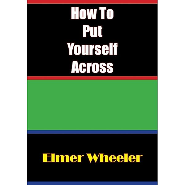 How To Put Yourself Across, Elmer Wheeler