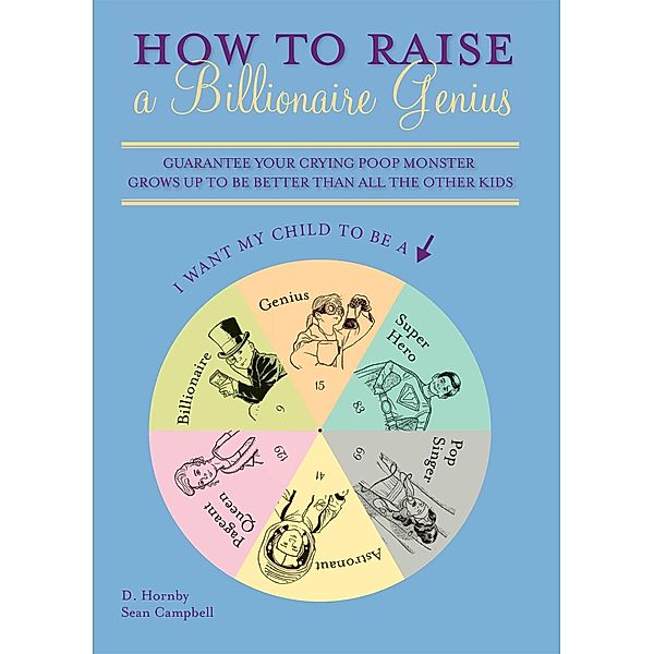How to Raise a Billionaire Genius, D. Hornby, Sean Campbell