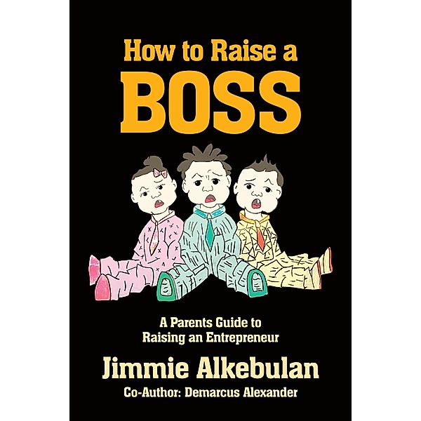 How to Raise a Boss, Jimmie Alkebulan, Demarcus Alexander