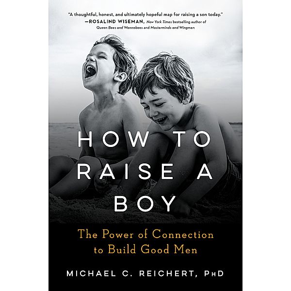 How To Raise A Boy, Michael C. Reichert