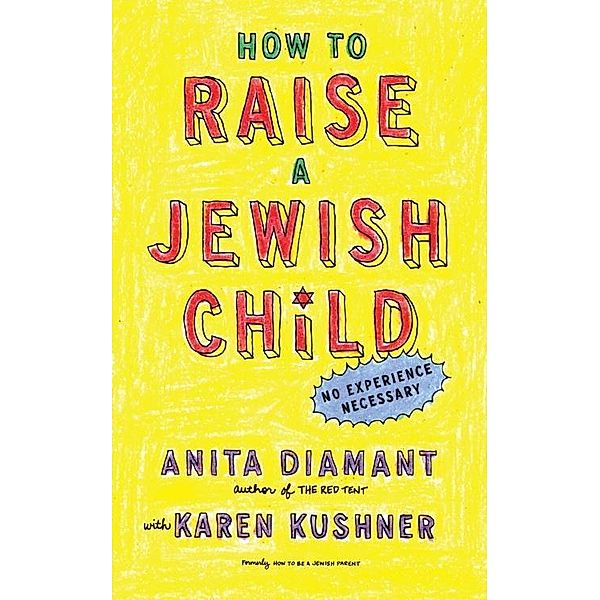 How to Raise a Jewish Child, Anita Diamant, Karen Kushner