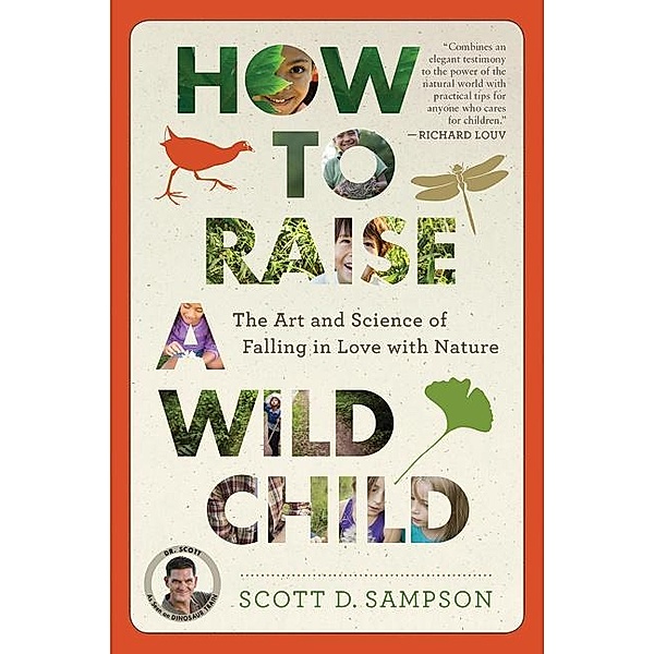 How to Raise a Wild Child, Scott D. Sampson