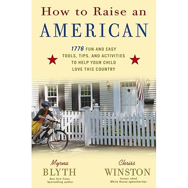 How to Raise an American, Myrna Blyth, Chriss Winston