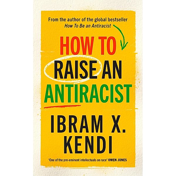 How To Raise an Antiracist, Ibram X. Kendi