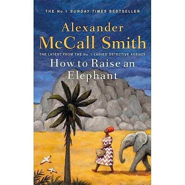 How to Raise an Elephant, Alexander McCall Smith