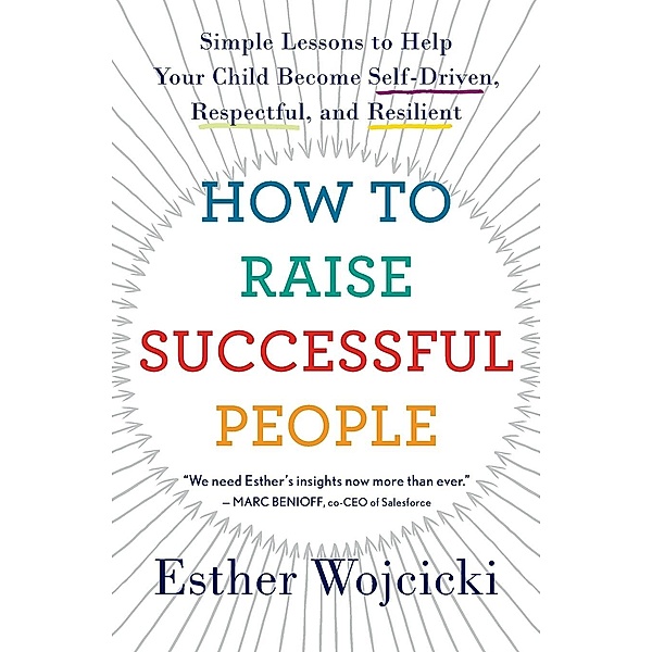 How to Raise Successful People, Esther Wojcicki