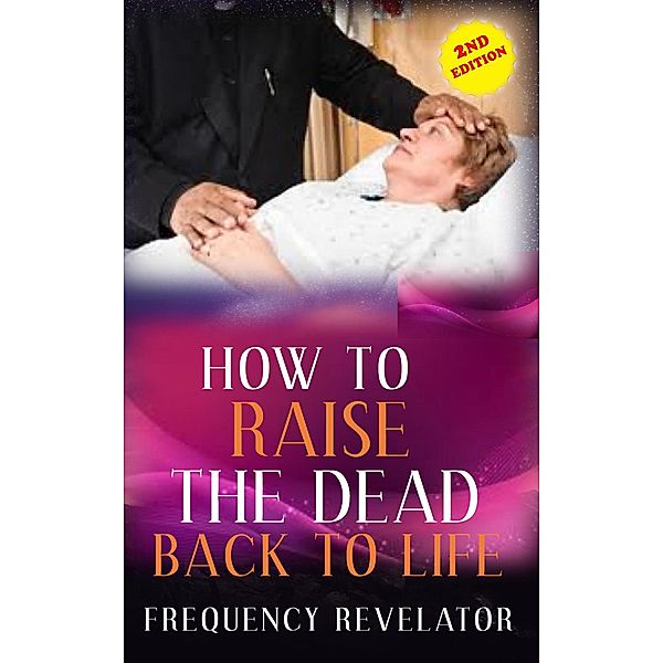 How to Raise the Dead Back to Life, Frequency Revelator