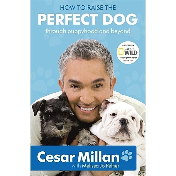 How To Raise The Perfect Dog, Cesar Millan