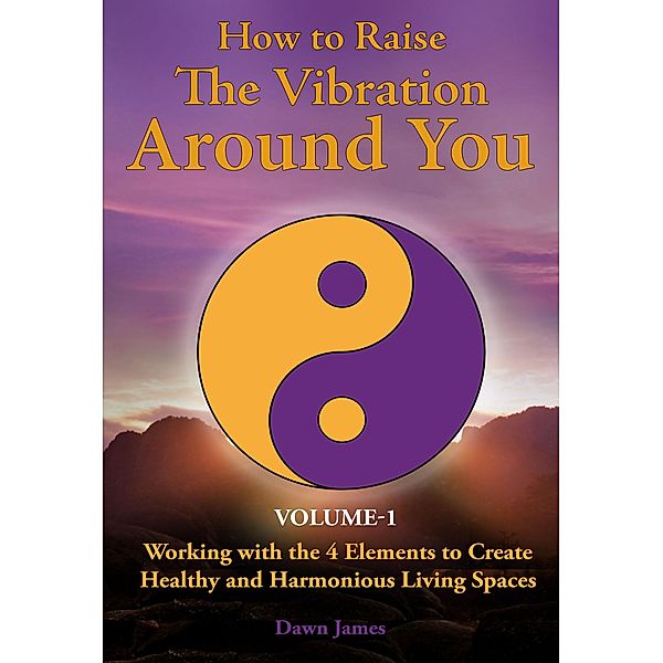 How to Raise the Vibration around You, Volume 1, Dawn James