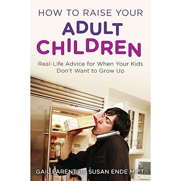 How to Raise Your Adult Children, Gail Parent, Susan Ende