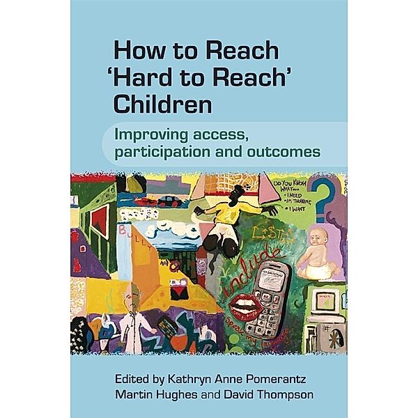 How to Reach 'Hard to Reach' Children, Kathryn Pomerantz, Martin Hughes, David Thompson