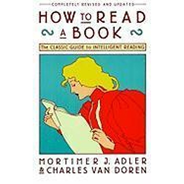 How to Read a Book, Mortimer J. Adler, Charles Van Doren