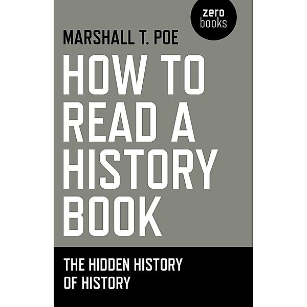 How to Read a History Book, Marshall T. Poe