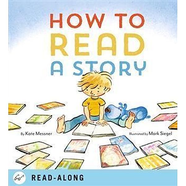 How to Read a Story / Chronicle Books LLC, Kate Messner