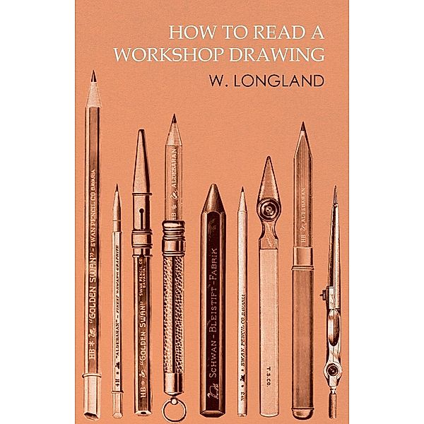 How to Read a Workshop Drawing, Longland W.