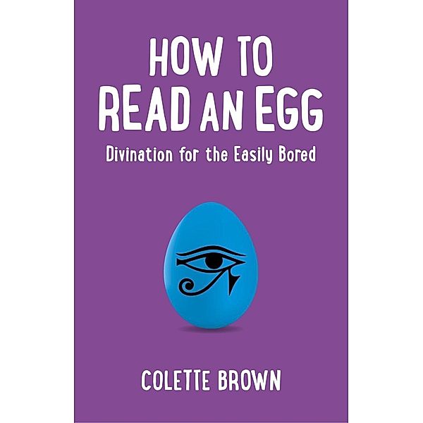 How to Read an Egg, Colette Brown