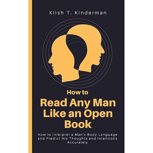 How to Read Any Man Like an Open Book, Klish T. Kinderman