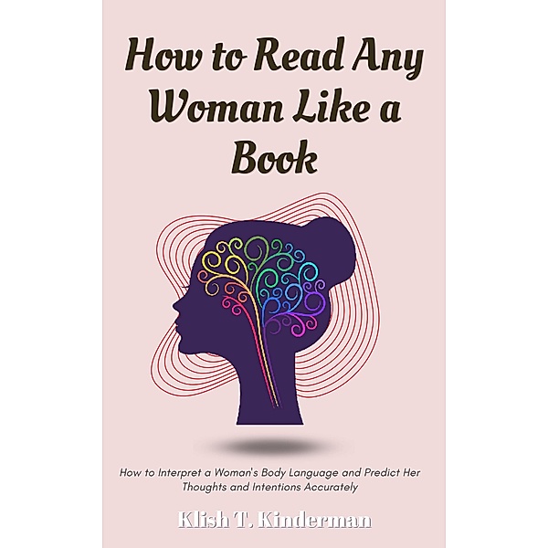 How to Read Any Woman Like a Book, Klish T. Kinderman