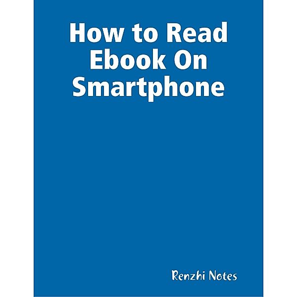 How to Read Ebook On Smartphone, Renzhi Notes