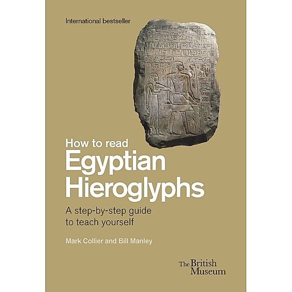 How To Read Egyptian Hieroglyphs, Mark Collier, Bill Manley, Richard Parkinson