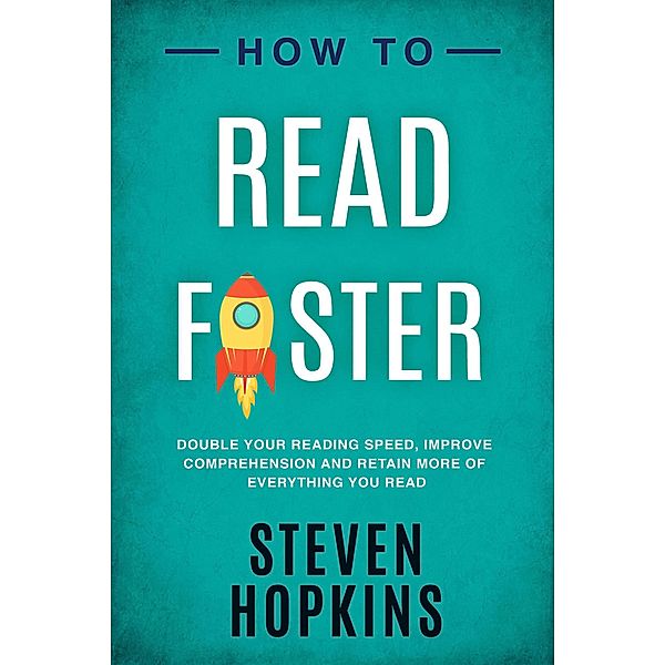 How to Read Faster (90-Minute Success Guides, #7) / 90-Minute Success Guides, Steven Hopkins