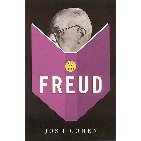 How To Read Freud / How to Read, Josh Cohen