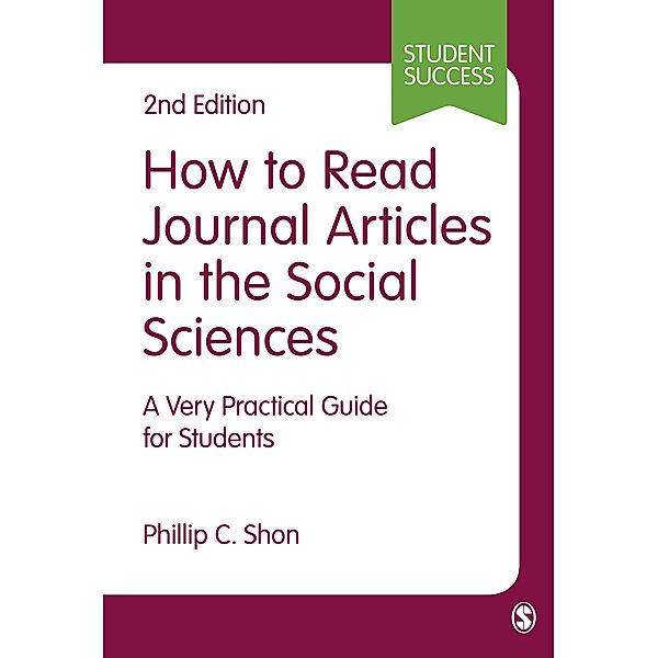 How to Read Journal Articles in the Social Sciences / Student Success, Phillip C. Shon
