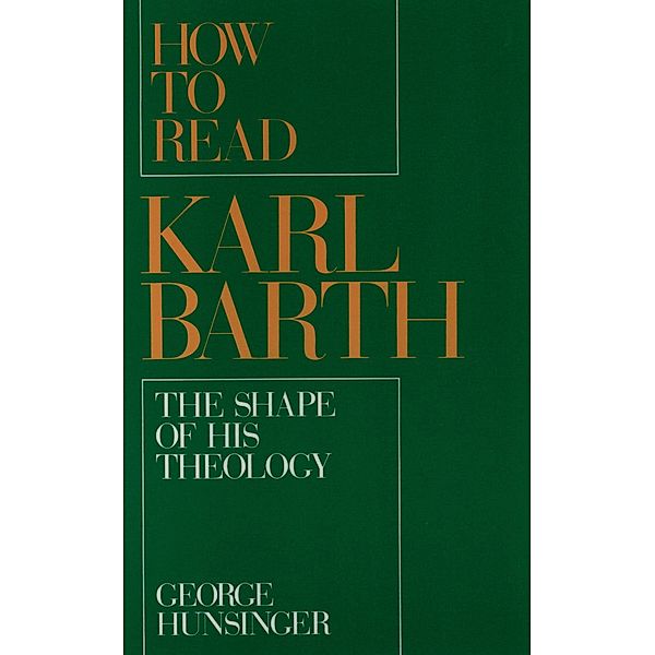 How to Read Karl Barth, George Hunsinger