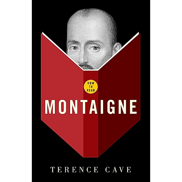 How To Read Montaigne / Granta Books, Terence Cave