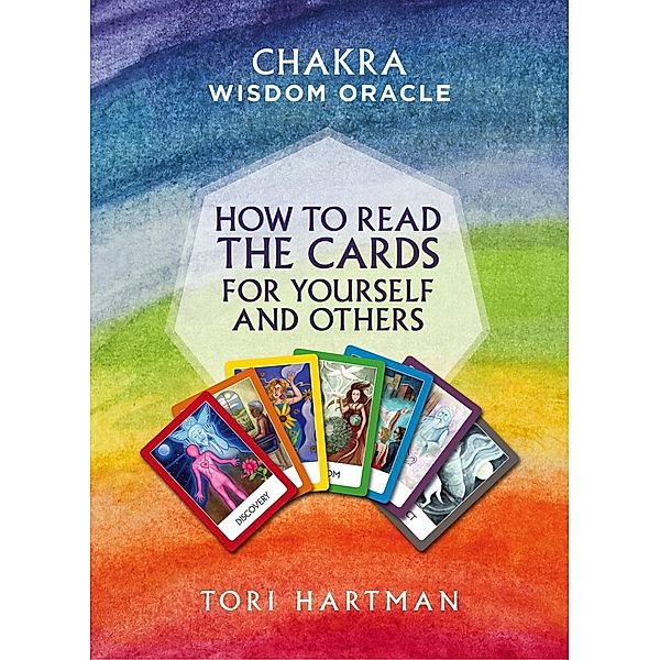 How to Read the Cards for Yourself and Others (Chakra Wisdom Oracle), Tori Hartman