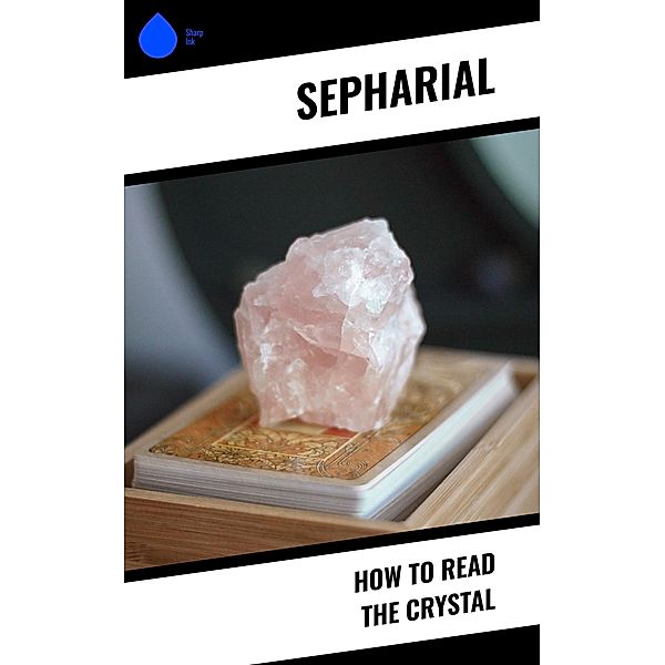 How to Read the Crystal, Sepharial
