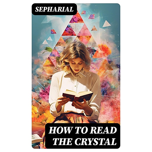 How to Read the Crystal, Sepharial