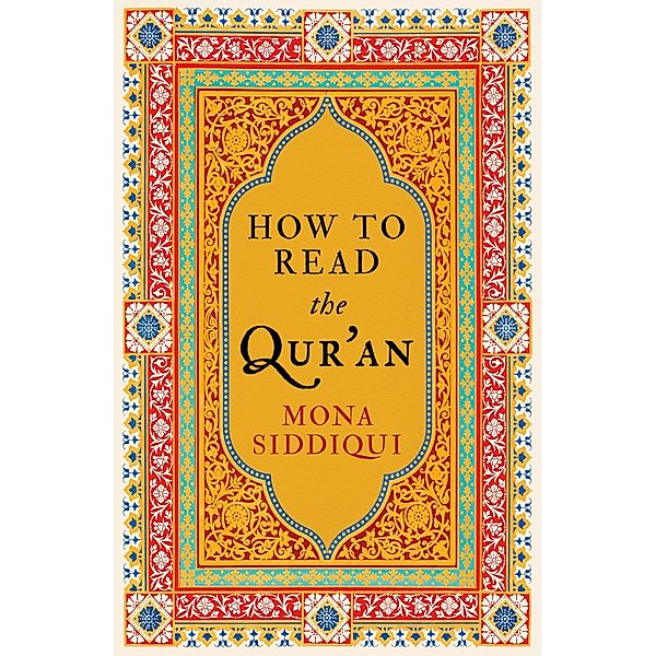 How To Read The Qur'an / How to Read, Mona Siddiqui