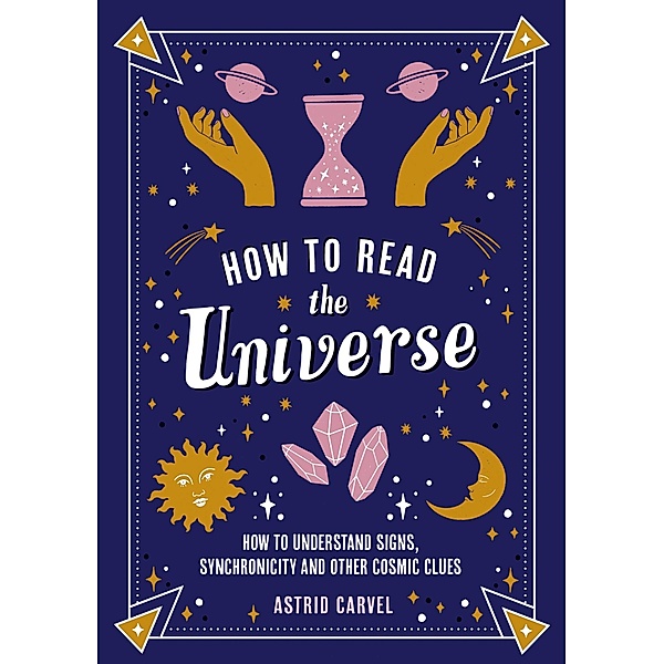 How to Read the Universe, Astrid Carvel