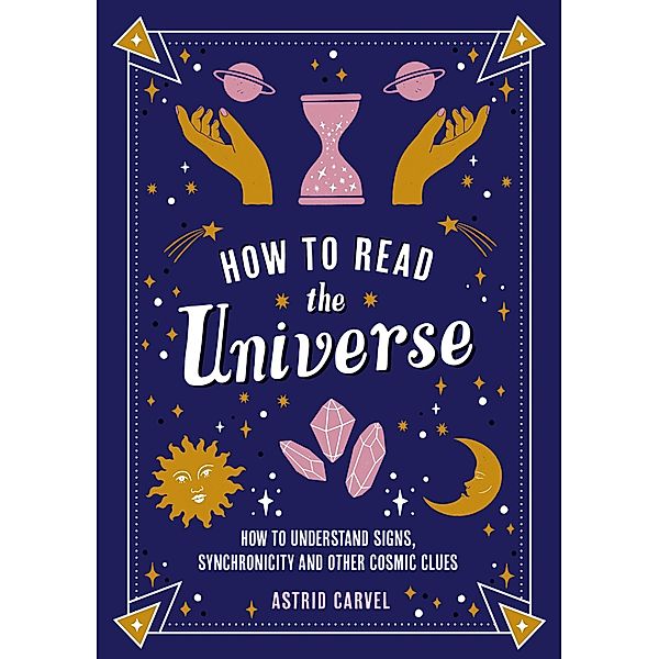 How to Read the Universe, Astrid Carvel