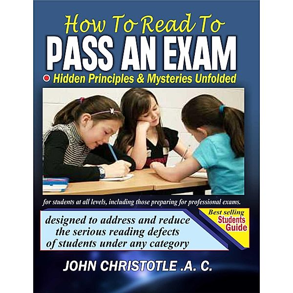 How to Read to Pass an Exam, John Christotle . A. C.